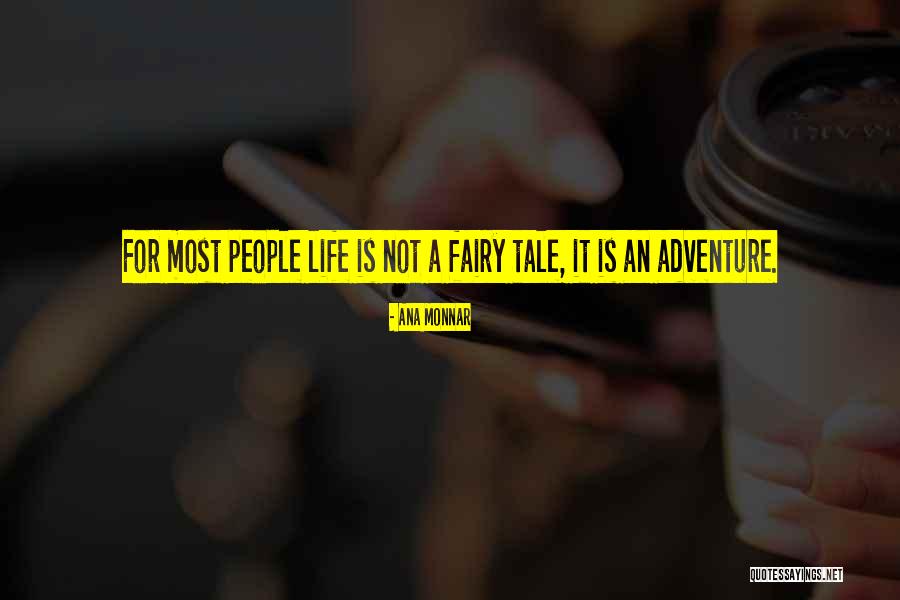 Life Quotation Quotes By Ana Monnar Life Quotation Quotes By Ana Monnar