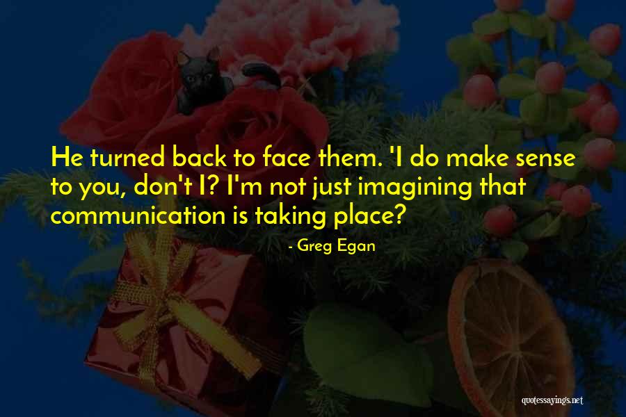 Life Quotation Quotes By Greg Egan Life Quotation Quotes By Greg Egan
