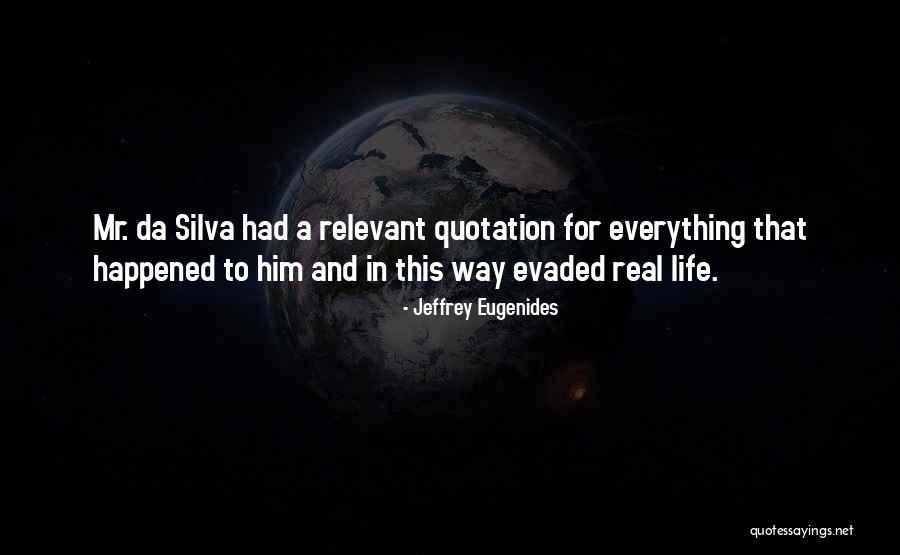 Life Quotation Quotes By Jeffrey Eugenides Life Quotation Quotes By Jeffrey Eugenides