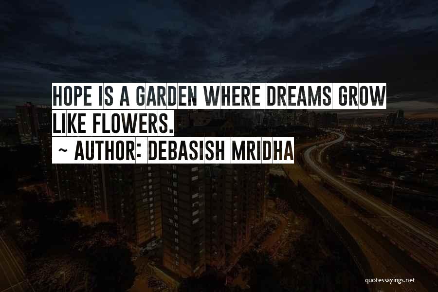 Life Quote Garden Quotes By Debasish Mridha