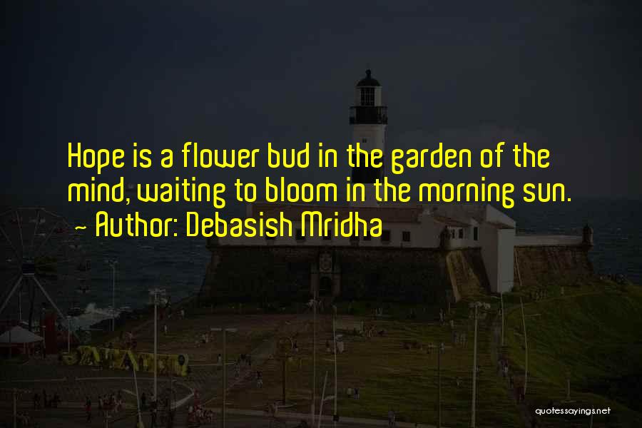 Life Quote Garden Quotes By Debasish Mridha