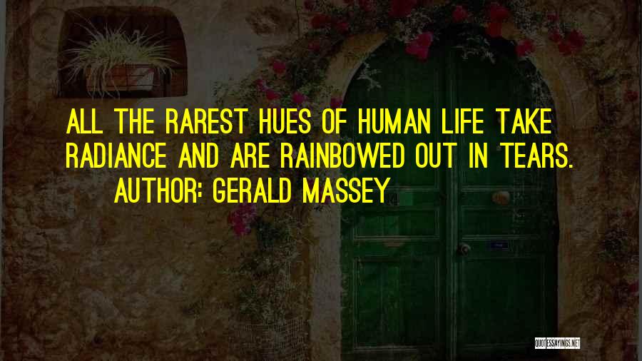 Life Radiance Quotes By Gerald Massey