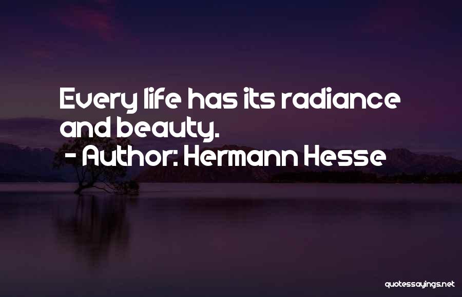 Life Radiance Quotes By Hermann Hesse