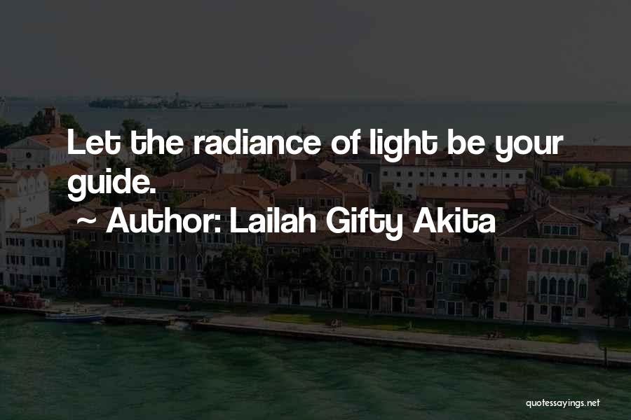 Life Radiance Quotes By Lailah Gifty Akita