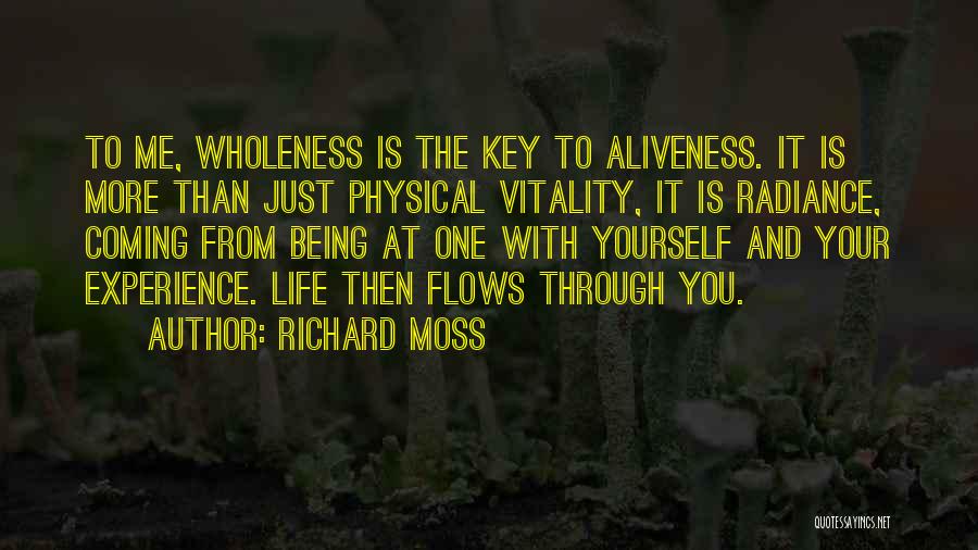 Life Radiance Quotes By Richard Moss