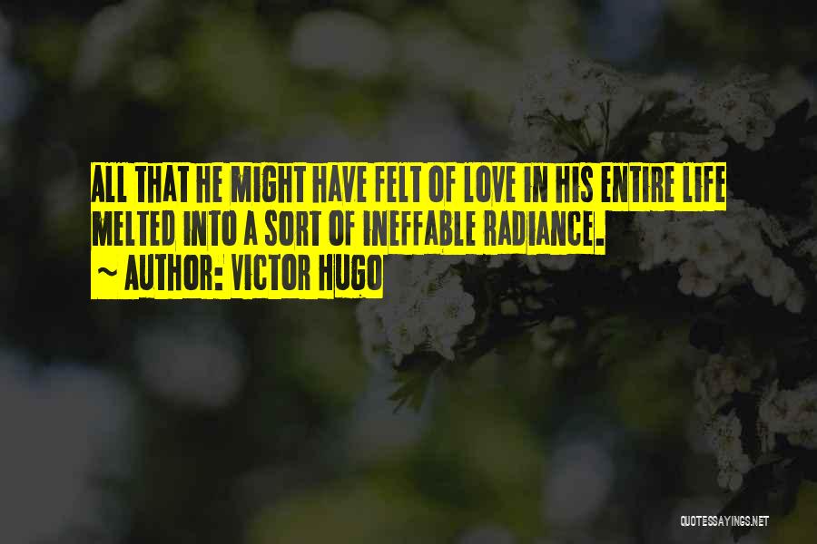 Life Radiance Quotes By Victor Hugo