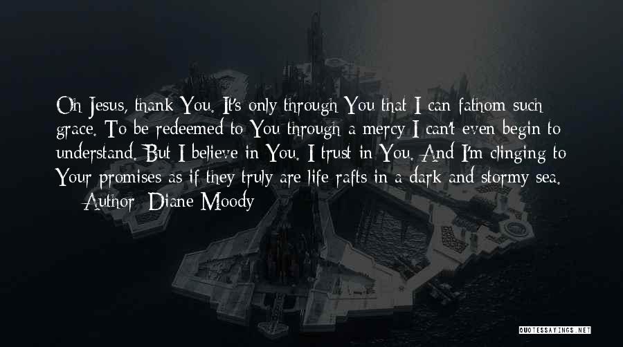 Life Rafts Quotes By Diane Moody