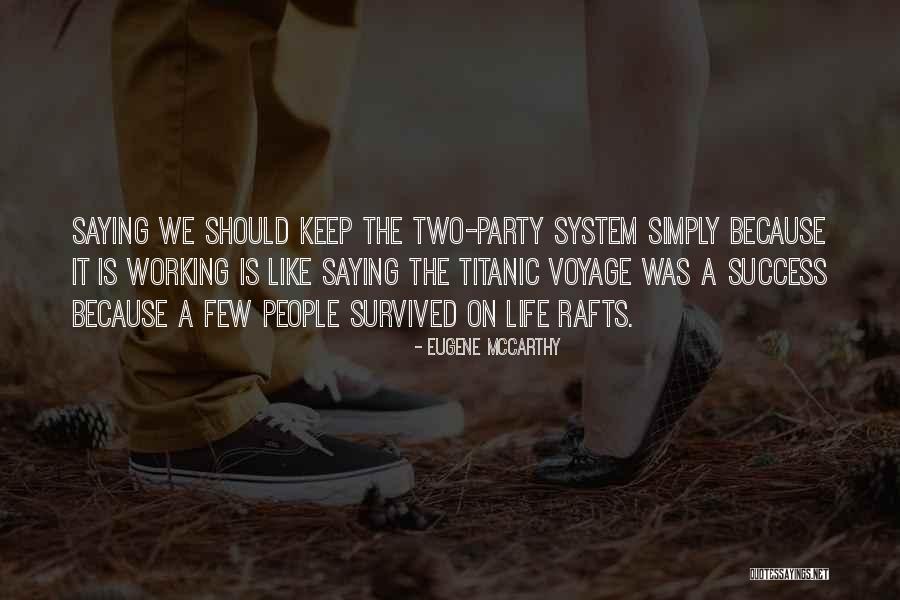 Life Rafts Quotes By Eugene McCarthy Life Rafts Quotes By Eugene McCarthy