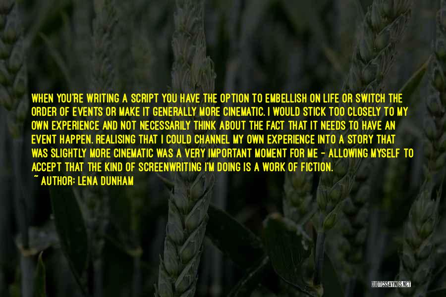 Life Realising Quotes By Lena Dunham