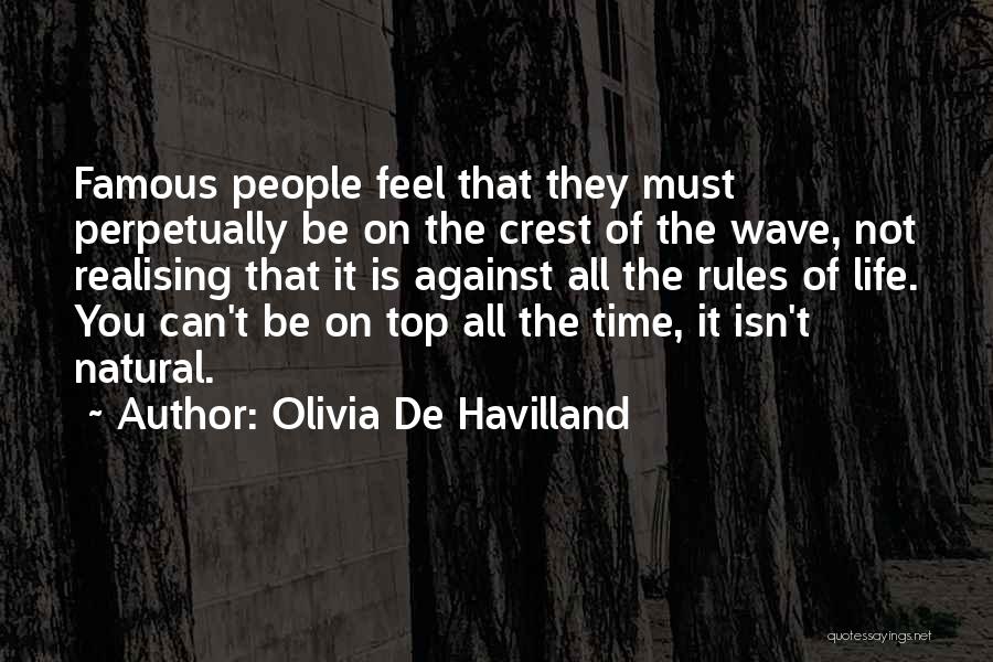 Life Realising Quotes By Olivia De Havilland