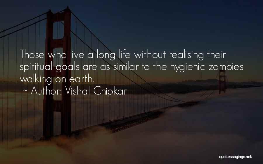 Life Realising Quotes By Vishal Chipkar