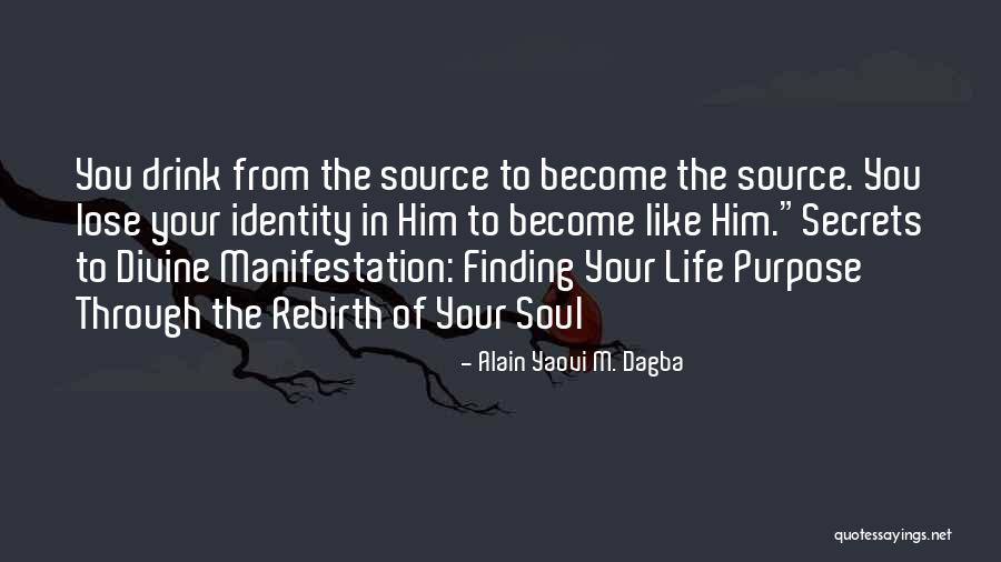 Life Rebirth Quotes By Alain Yaovi M. Dagba Life Rebirth Quotes By Alain Yaovi M. Dagba