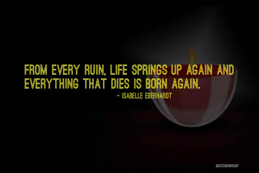 Life Rebirth Quotes By Isabelle Eberhardt Life Rebirth Quotes By Isabelle Eberhardt
