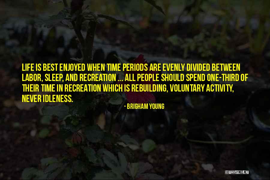Life Rebuilding Quotes By Brigham Young Life Rebuilding Quotes By Brigham Young