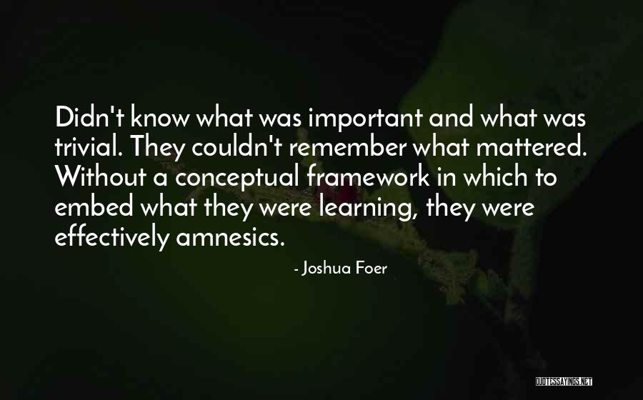 Life Rebuilding Quotes By Joshua Foer Life Rebuilding Quotes By Joshua Foer