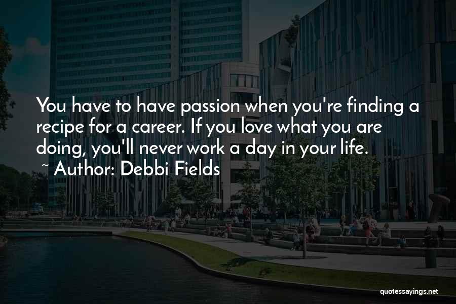 Life Recipes Quotes By Debbi Fields