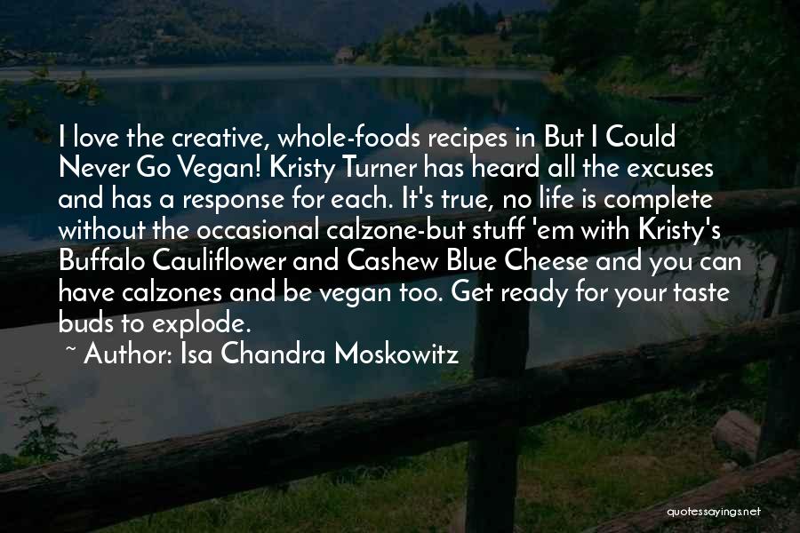 Life Recipes Quotes By Isa Chandra Moskowitz