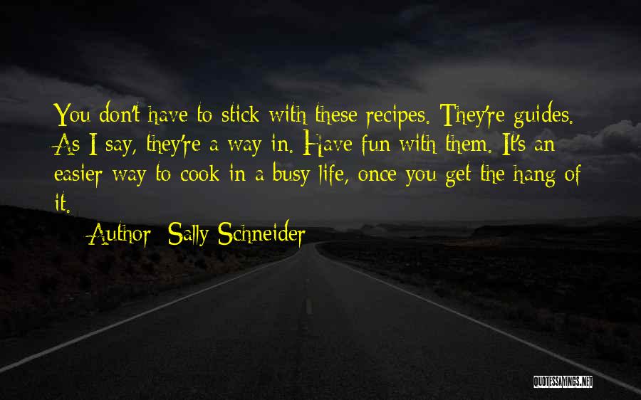 Life Recipes Quotes By Sally Schneider