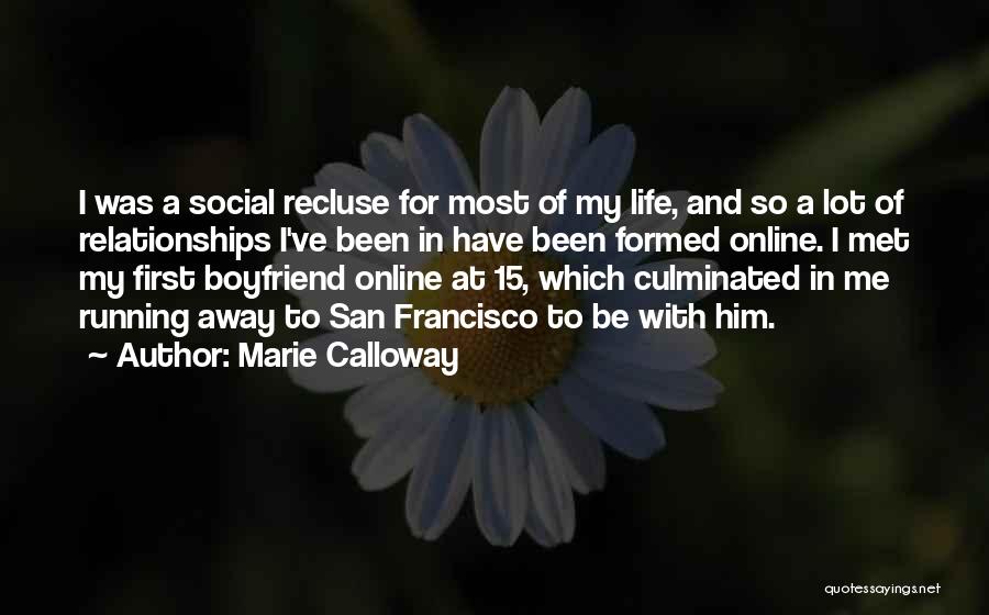 Life Recluse Quotes By Marie Calloway