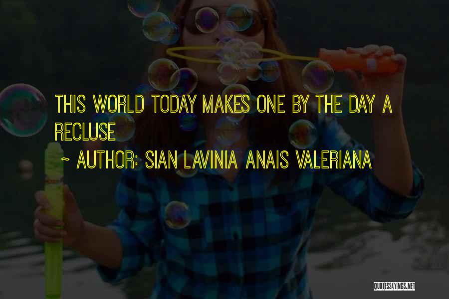 Life Recluse Quotes By Sian Lavinia Anais Valeriana