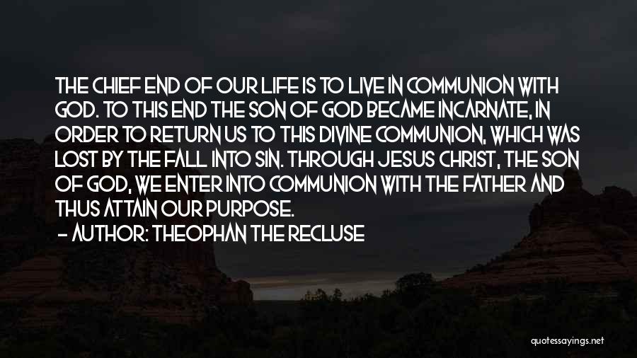 Life Recluse Quotes By Theophan The Recluse