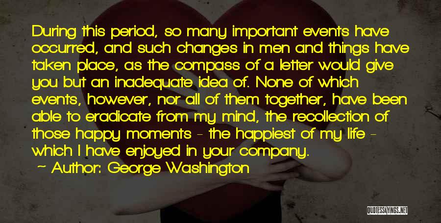 Life Recollection Quotes By George Washington