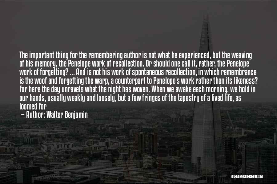 Life Recollection Quotes By Walter Benjamin