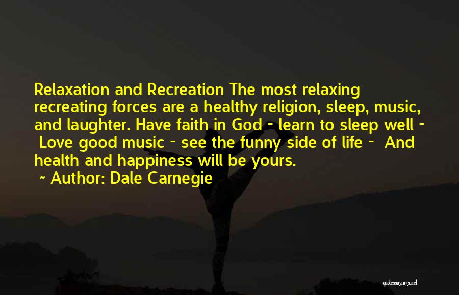 Life Recreation Quotes By Dale Carnegie