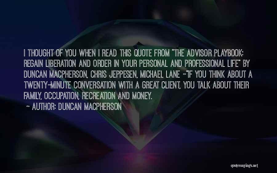 Life Recreation Quotes By Duncan MacPherson