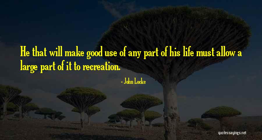 Life Recreation Quotes By John Locke