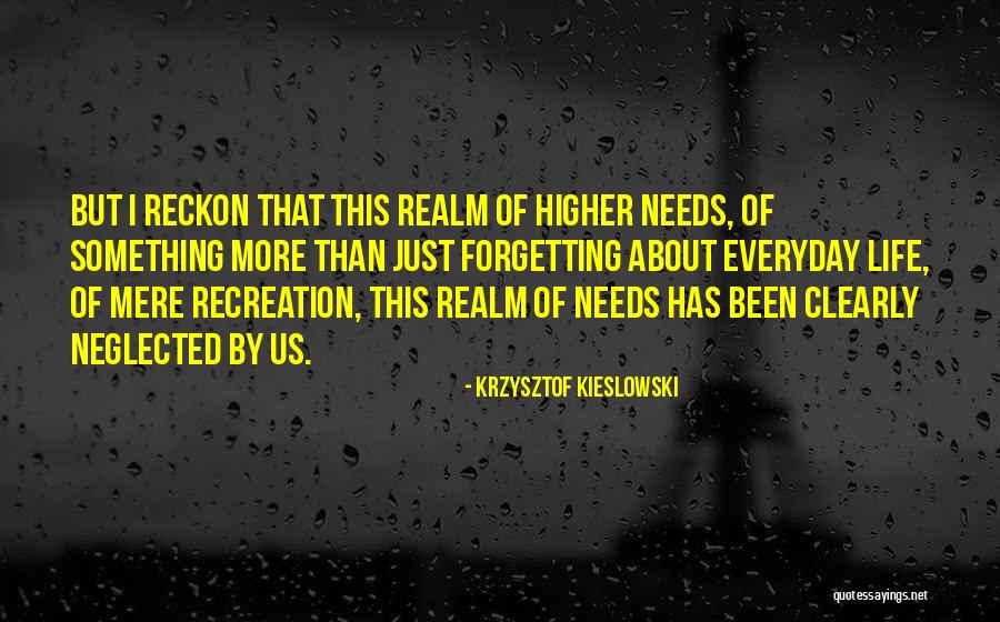 Life Recreation Quotes By Krzysztof Kieslowski