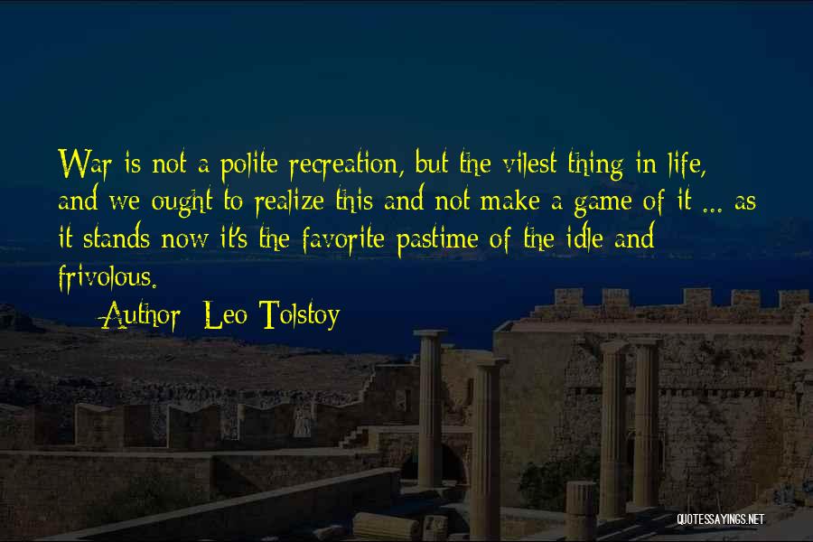 Life Recreation Quotes By Leo Tolstoy