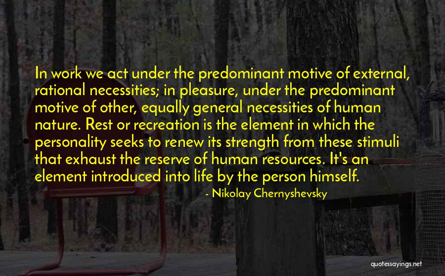 Life Recreation Quotes By Nikolay Chernyshevsky