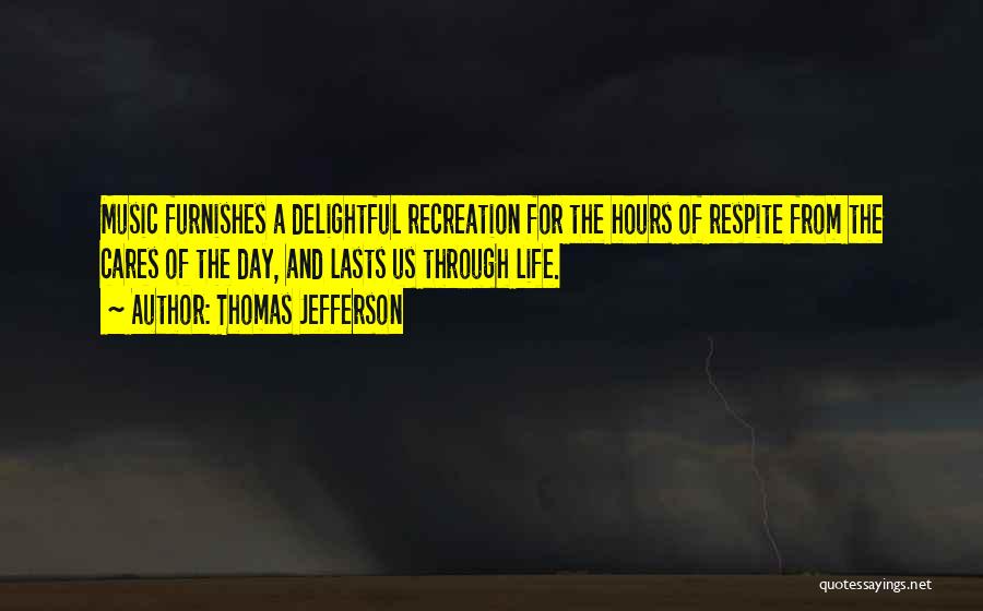 Life Recreation Quotes By Thomas Jefferson