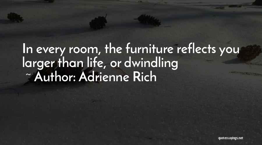 Life Reflects Quotes By Adrienne Rich