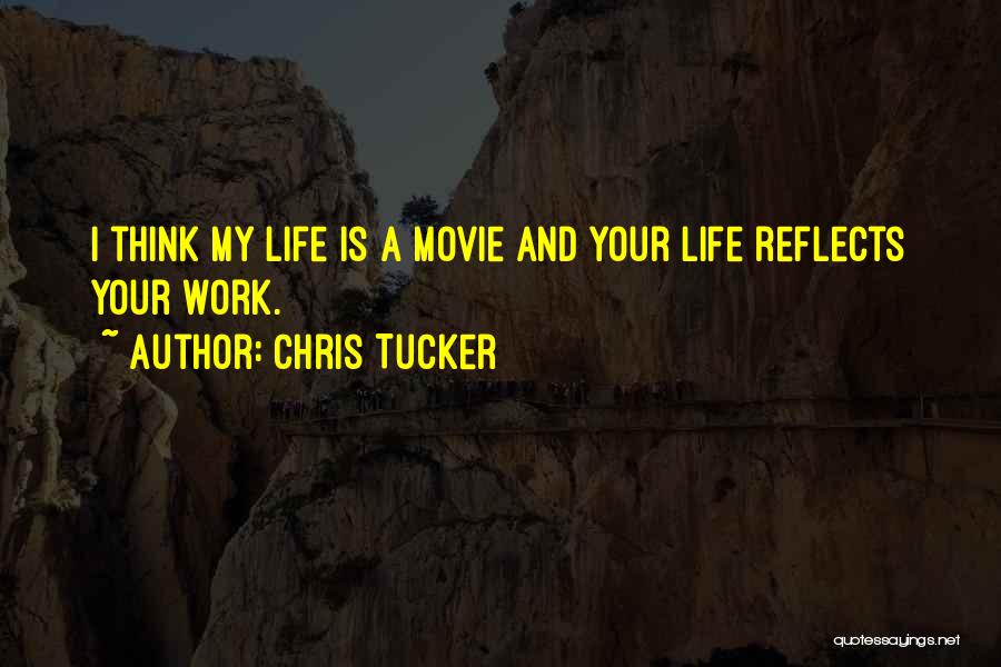 Life Reflects Quotes By Chris Tucker