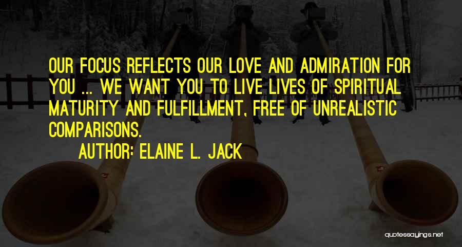 Life Reflects Quotes By Elaine L. Jack