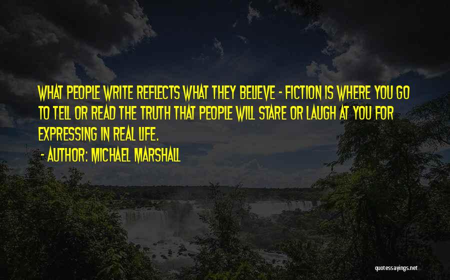 Life Reflects Quotes By Michael Marshall