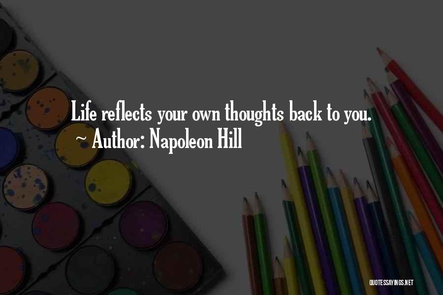 Life Reflects Quotes By Napoleon Hill