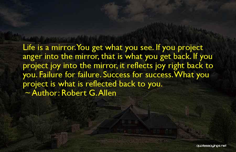 Life Reflects Quotes By Robert G. Allen