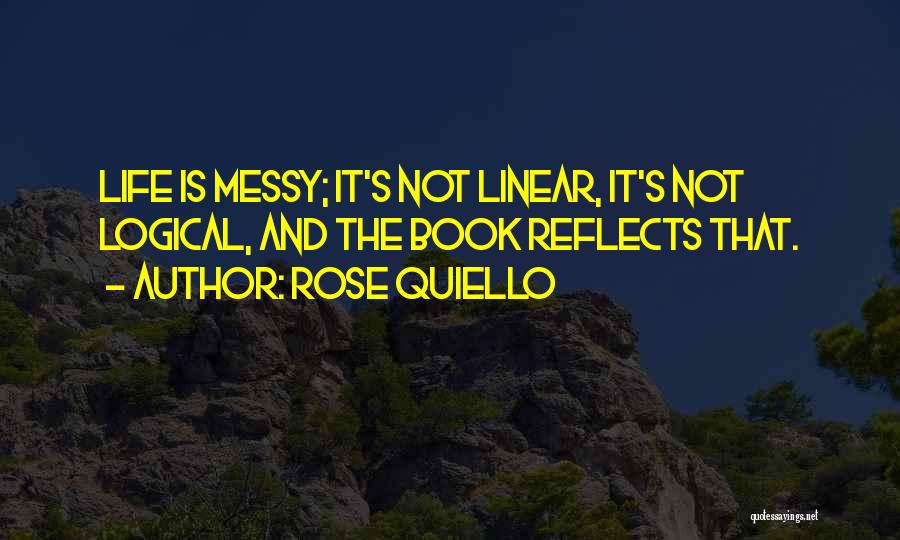 Life Reflects Quotes By Rose Quiello