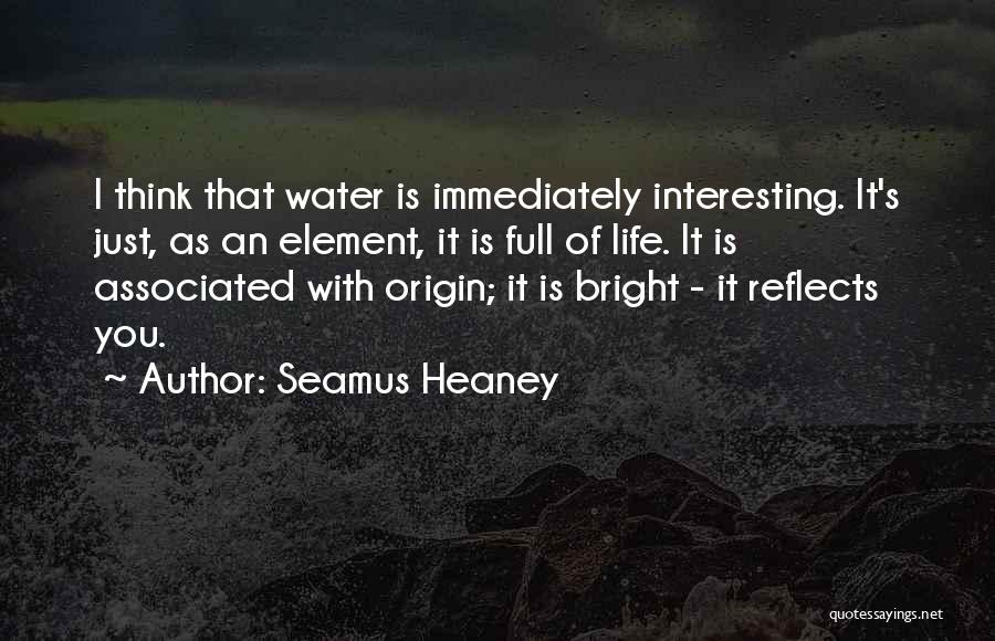 Life Reflects Quotes By Seamus Heaney