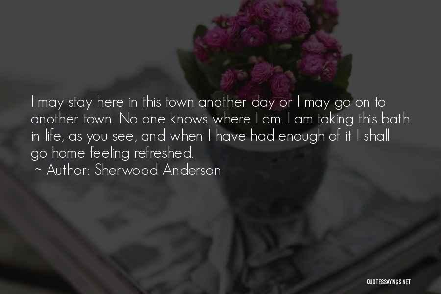 Life Refreshed Quotes By Sherwood Anderson