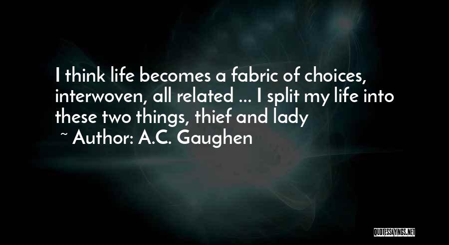 Life Related Quotes By A.C. Gaughen