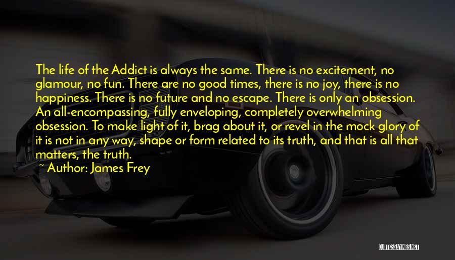 Life Related Quotes By James Frey