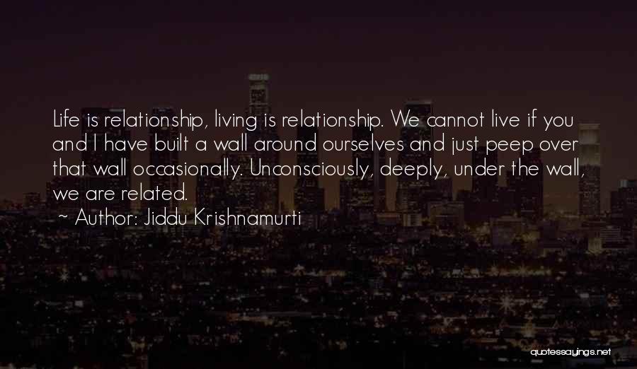 Life Related Quotes By Jiddu Krishnamurti