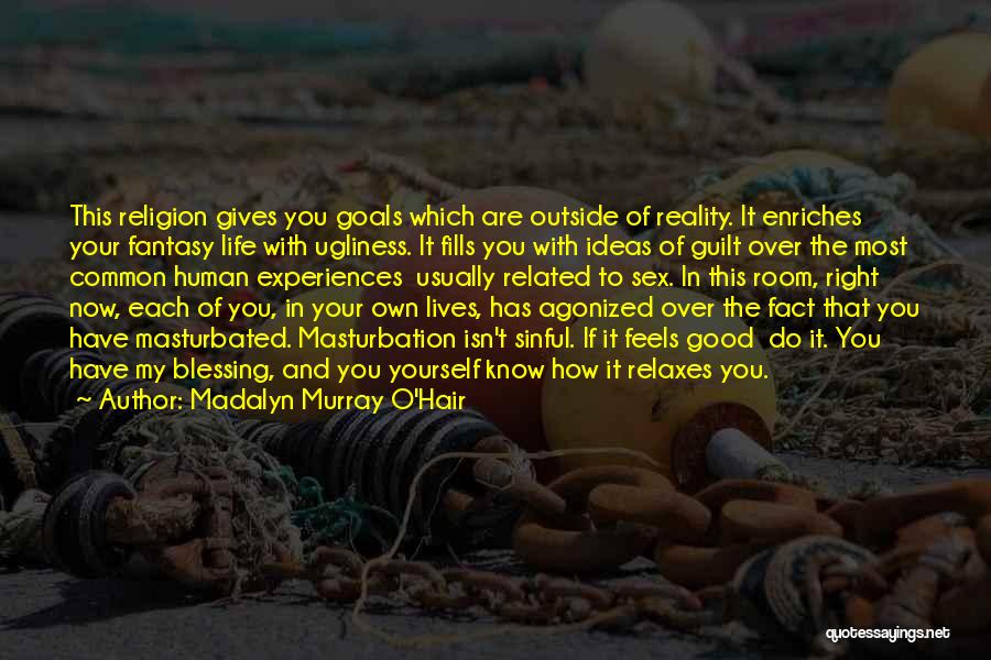 Life Related Quotes By Madalyn Murray O'Hair