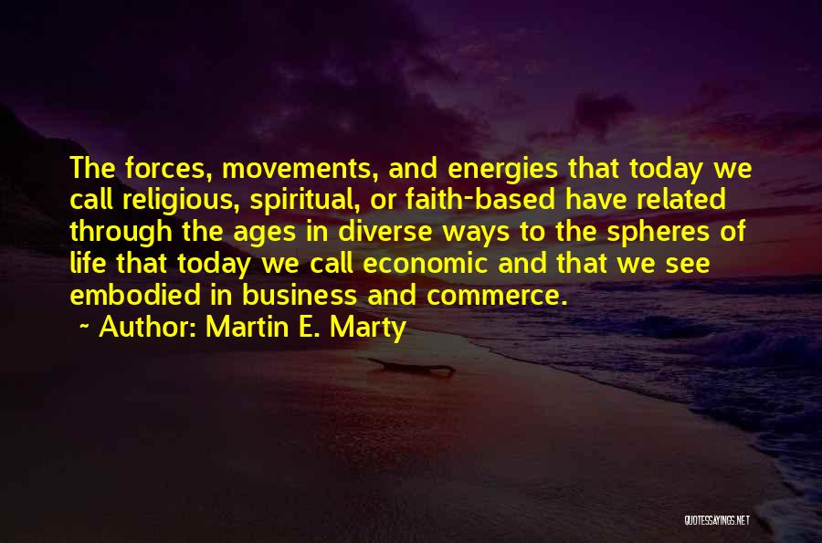 Life Related Quotes By Martin E. Marty