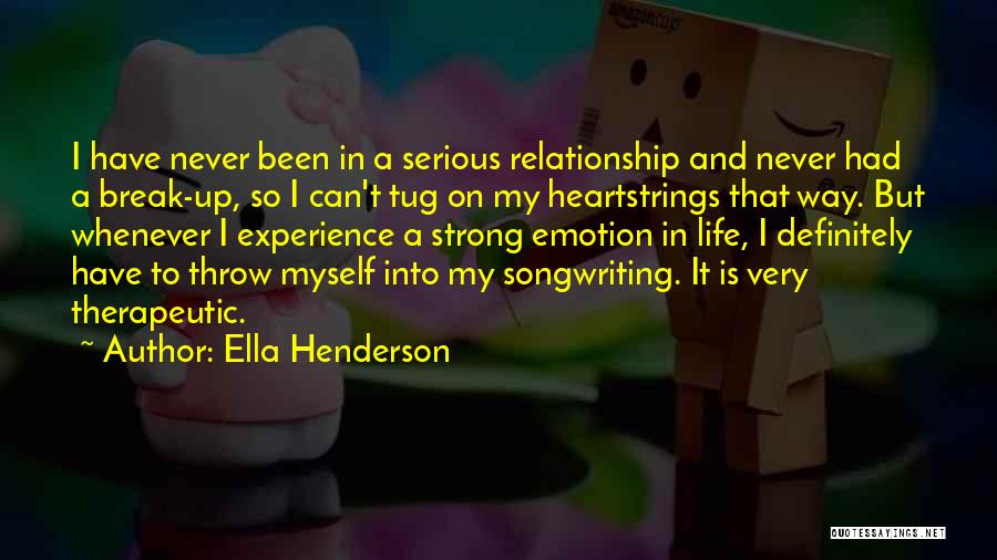 Life Relationship Quotes By Ella Henderson