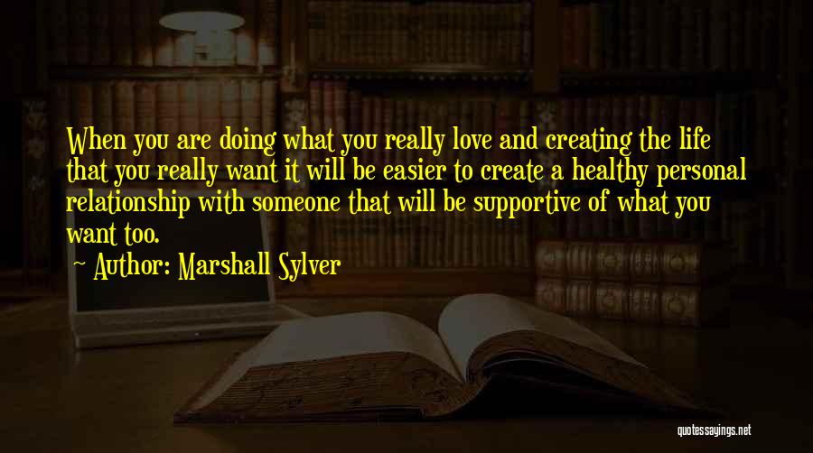 Life Relationship Quotes By Marshall Sylver